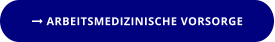  ARBEITSMEDIZINISCHE VORSORGE