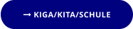  KIGA/KITA/SCHULE